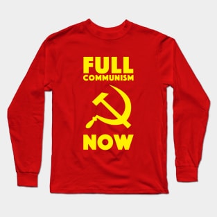 Full Communism Now Long Sleeve T-Shirt